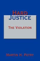 Hard Justice: The Violation 1442106522 Book Cover