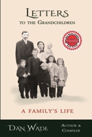 Letters to the Grandchildren: A Family's Life 1940769884 Book Cover