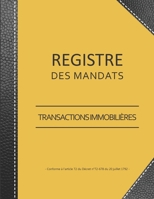 Registre des Mandats: Conforme à l'article 72 du Décret n° 72-678 | Registre des mandats immobilier - Transactions | 103 pages | format large 21,59cm ... imitation cuir noir (French Edition) 1710721529 Book Cover