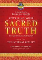 Unveiling Your Sacred Truth through the Kalachakra Path, Book Two: The Internal Reality 0994610637 Book Cover