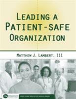 Leading a Patient-Safe Organization 1567932304 Book Cover