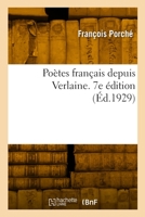 Poètes Français Depuis Verlaine. 7e Édition 2329859228 Book Cover
