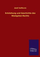 Entstehung Und Geschichte Des Westgoten-Rechts 3846026174 Book Cover