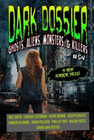 Dark Dossier #54: The Magazine of Ghosts, Aliens, Monsters, & Killers! B08RR5Z8H1 Book Cover