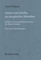Amicus Und Amelius Im Europaischen Mittelalter: Erzahlen Von Freundschaft Im Kontext Der Roland-Tradition. Texte Und Untersuchungen 3954901501 Book Cover