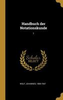 Handbuch der Notationskunde: 1 B0BQTB2YJY Book Cover