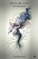 Ink in the veins of Illusion B0FSLRKQCX Book Cover