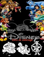 Disney Livre de coloriage: Les dernières images de haute qualité de DISNEY pour les adultes et les enfants (French Edition) B08J238874 Book Cover