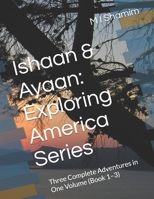 Ishaan & Ayaan: Exploring America Series: Three Complete Adventures in One Volume (Book 1–3) B0GJM39JHZ Book Cover