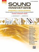 Sound Innovations for Concert Band -- Ensemble Development for Young Concert Band: Chorales and Warm-Up Exercises for Tone, Technique, and Rhythm (Alto Saxophone) 1470633906 Book Cover