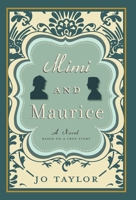 Mimi and Maurice : A Novel, Based on a True Story 1962504085 Book Cover