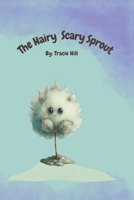 The Hairy Scary Sprout B0FSJRLZBR Book Cover