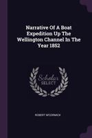 Narrative Of A Boat Expedition Up The Wellington Channel In The Year 1852 1241416184 Book Cover