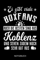 Es gibt viele Boxfans aber die besten sind aus Koblenz und sehen zudem noch sehr gut aus: A5 Notizbuch Liniert 120 Seiten Geschenk/Geschenkidee zum Geburtstag Weihnachten Ostern Vatertag Muttertag Nam 1706285736 Book Cover