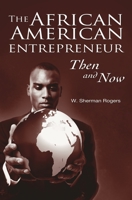 The African American Entrepreneur: Then and Now 0313351112 Book Cover