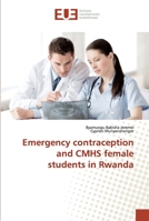 Emergency contraception and CMHS female students in Rwanda 6138456459 Book Cover