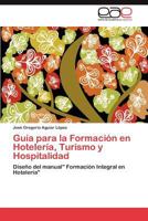 Guia Para La Formacion En Hoteleria, Turismo y Hospitalidad 3846564257 Book Cover
