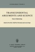 Transcendental Arguments and Science: Essays in Epistemology (Synthese Library) 9027709645 Book Cover