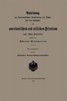 Anleitung Zur Steueramtlichen Ermittelung Der Dichte Und Des Gewichts Von Amerikanischem Und Russischem Petroleum Und Dessen Produkten Mittelst Des Thermo-Araometers 3662394022 Book Cover