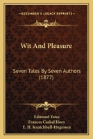 Wit And Pleasure: Seven Tales By Seven Authors 110453164X Book Cover