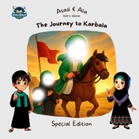 Asad & Alia learn about the journey to Karbala 1069300438 Book Cover