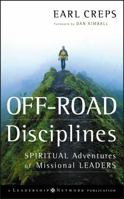 Off-Road Disciplines: Spiritual Adventures of Missional Leaders (J-B Leadership Network Series) 0787985201 Book Cover