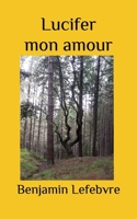 LUCIFER MON AMOUR (French Edition) 1549737287 Book Cover