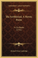 The Scribleriad, A Heroic Poem: In Six Books 1179938089 Book Cover