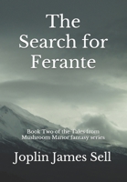The Search for Ferante: Book Two of the Tales from Mushroom Manor fantasy series B08HGPPP27 Book Cover