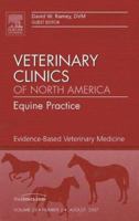 Evidence-Based Equine Medicine, an Issue of Veterinary Clinics: Equine Practice: Volume 23-2 1416051333 Book Cover