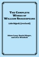 The Compleat Works of Willm Shkspr (Abridged) - Acting Edition 1557832714 Book Cover