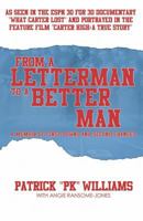 From a Letterman to a Better Man: A Memoir of First Downs and Second Chances 0692068090 Book Cover