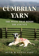 Cumbrian Yarn: The Wool That Binds the County 1398118079 Book Cover