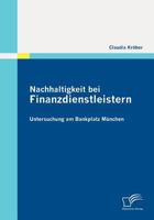 Nachhaltigkeit bei Finanzdienstleistern: Untersuchung am Bankplatz München 3842870809 Book Cover