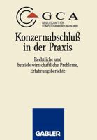 Konzernabschluss in Der Praxis: Rechtliche Und Betriebswirtschaftliche Probleme, Erfahrungsberichte 3409132201 Book Cover