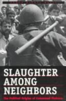 Slaughter Among Neighbors: The Political Origins of Communal Violence 0300065442 Book Cover