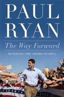The Way Forward: Renewing the American Idea 1455557560 Book Cover