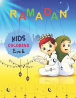 Ramadan Kids Coloring Book: To make a good Ramadan, there are Islamic Pictures to Paint for Kids from Ages 4 to 8, Muslims, and Islam Motifs B091JPMTGX Book Cover