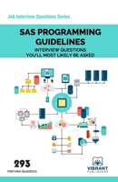 SAS Programming Guidelines Interview Questions You'll Most Likely Be Asked 1946383767 Book Cover