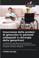 Insuccesso della protesi di ginocchio in pazienti sottoposti a chirurgia della gonartrosi (Italian Edition) 6206527956 Book Cover