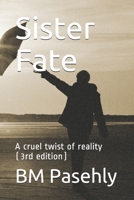 Sister Fate: A Cruel Twist of Reality 1687221669 Book Cover