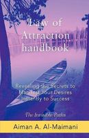 Law of Attraction handbook: Revealing the Secrets to Manifest Your Desires Instantly to Success 0595429742 Book Cover