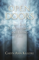 Open Doors: The Keys To Overcoming and Living Free 1951561767 Book Cover