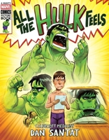 All the Hulk Feels (A Mighty Marvel Comics Picture Book) 1419776134 Book Cover
