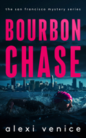 Bourbon Chase: A Legal Crime Thriller with a Slow-Burn Romance (San Francisco Mystery) 1036713806 Book Cover