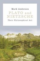 Plato and Nietzsche: Their Philosophical Art 1350008109 Book Cover
