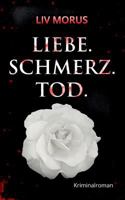 Liebe. Schmerz. Tod.: Der 1. Fall für Elisa Gerlach und Henri Wieland 3746030706 Book Cover