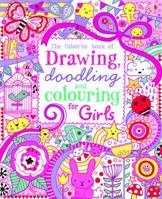 The Usborne Book of Drawing, Doodling and Coloring for Girls 0794532977 Book Cover