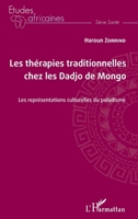 Les thérapies traditionnelles chez les Dadjo de Mongo: Les représentations culturelles du paludisme (Études Africaines) (French Edition) 234323891X Book Cover