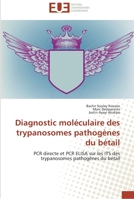 Diagnostic moléculaire des trypanosomes pathogènes du bétail: PCR directe et PCR ELISA sur les ITS des trypanosomes pathogènes du bétail (Omn.Univ.Europ.) 3841797652 Book Cover